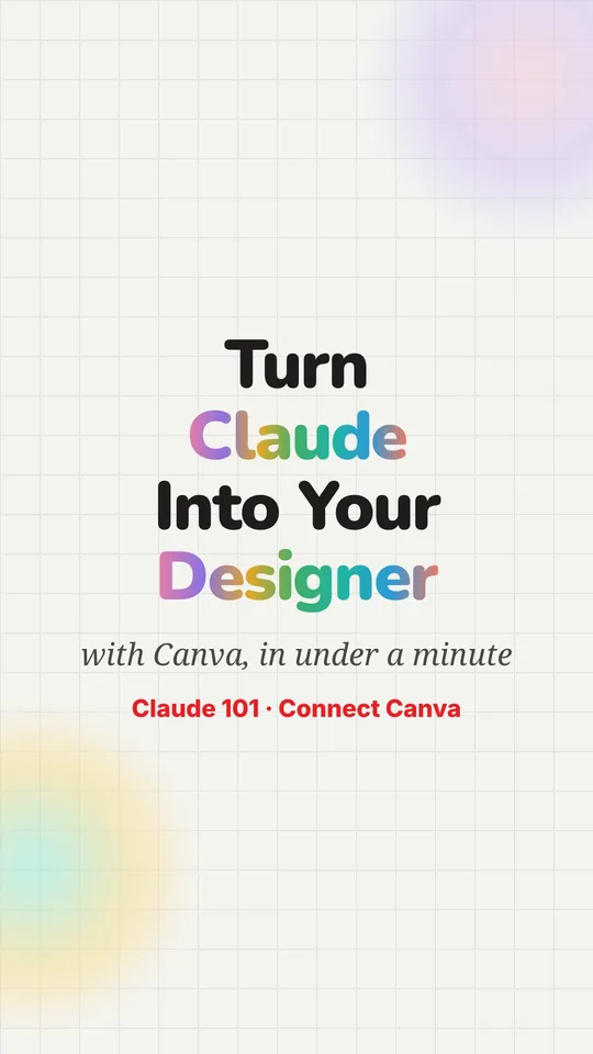 Claude 101 video: Connect Canva