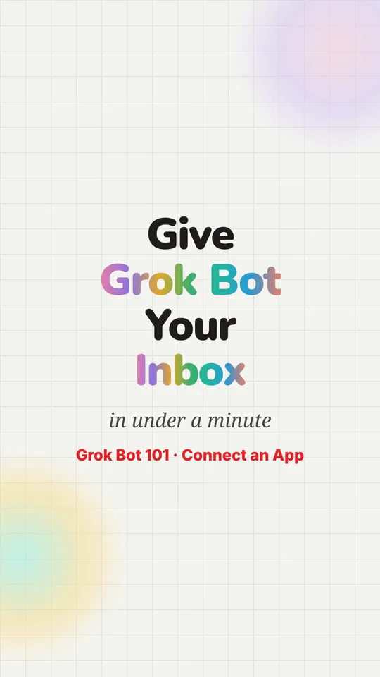 Grok Bot 101 video: Connect Gmail